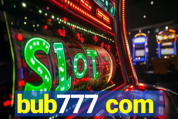 bub777 com